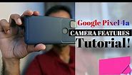 Google Pixel 4a Camera Advanced Features and Tips | Be A Better Photograher