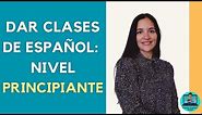 Cómo dar Clases de Español para Principiantes