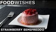 Strawberry Semifreddo - Food Wishes