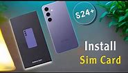 How to Install Nano Sim & E-Sim in Samsung Galaxy S24 Plus | Samsung Galaxy S24 Plus Sim Slot Remove