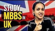 Study MBBS in UK | Admission Process and Fees | MBBS Abroad for Indian Students