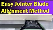 Jointer Blade Setup | Easy and No jigs to buy!