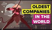 Oldest Companies In The World (OVER 800 YEARS)