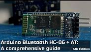 Arduino Bluetooth HC 06 + AT Command Set: A Comprehensive Guide: 4th Edition