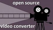 Free and Open Source Video Converter No Watermarks
