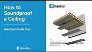 How to Soundproof a Ceiling - MuteClip® Installation Video