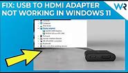 Fix USB to HDMI Adapter not Working in Windows 11