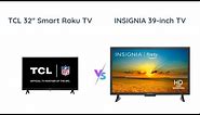 TCL 32" vs INSIGNIA 39": Which Smart TV is Better?