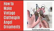 How to Make Vintage Clothespin Angel Ornaments