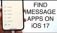 How To See All iMessage Apps On iOS 17!