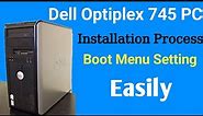 DELL OPTIPLEX 745 PC Installation process easy way | dell optiplex 745 pc boot menu key