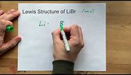 Draw the Lewis Structure of LiBr (lithium bromide)