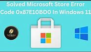 How To Fix Microsoft Store Error Code 0x87E10BD0 In Windows 11