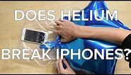 Does Helium Break iPhones?!