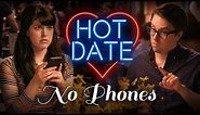 Put Your Phone Away | HOT DATE