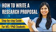 How to Write a Research Proposal | For Masters & PhD | With Examples