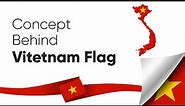 Hidden meaning behind the Vietnam Flag