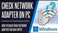 How to Check What Network Adapter You Have on Windows 11 PC