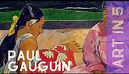 Paul Gauguin: A quick journey through his life and art