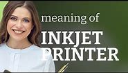 Understanding Inkjet Printers: A Simple Guide