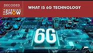 What is 6G technology? What are its potentials?
