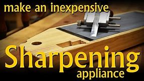 Make an Inexpensive Sharpening System/Appliance