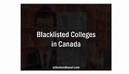 31 Blacklisted Colleges in Canada (Reasons, FAQs)