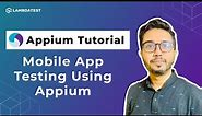 How To Perform Mobile App Testing Using Appium 📲| Appium Testing Tutorial For Beginners | LambdaTest