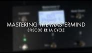 Mastering The Mastermind | IA Cycle Buttons | Episode 13