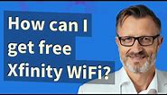 How can I get free Xfinity WiFi?