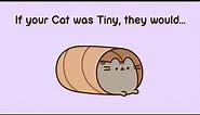Pusheen: If Your Cat Was Tiny