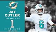 #1 Jay Cutler (QB, Miami Dolphins) | Top 100 Players of 2018 | NFL