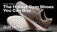 The 11 Best Gym Shoes You Can Buy Right Now