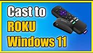 How to Cast to ROKU Device from Windows 11 PC (Second Screen)