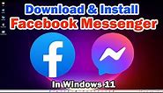 How To Install Facebook Messenger on Windows 11 - PC or Laptop