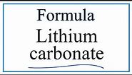 How to Write the Formula for Lithium carbonate