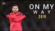 Lionel Messi - On My Way | Skills & Goals | 2018/2019 | HD