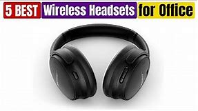 Best Wireless Headsets for Office of 2024 [Updated]