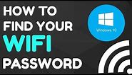 How to Find/Recover your WiFi Password | Windows 10