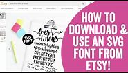 How to Download & Use An SVG Font from Etsy with Your Cricut & Silhouette Machines!