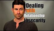 Dealing With Relationship Insecurity | 10 Tips To Handle Insecurity