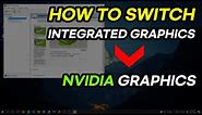 My laptop is using integrated graphics.. How to Switch to Dedicated NVIDIA Graphics!