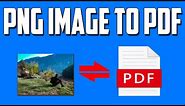 How To Convert PNG Image to PDF Without Any Software | Offline