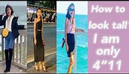 How to look taller | I am 4”11 in height
