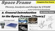 2. General Introduction to the Space Frames [Theory] │ Free Course: Space Frame │ Akshay Thakur