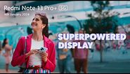Redmi Note 13 Pro+ 5G | Superpowered Display