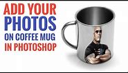 How to Wrap Photos on Coffee Mug in Photoshop CS6, CS5 | Mug Design