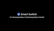 Smart Switch | How to use Smart Switch for Samsung Galaxy to Samsung Galaxy transfer | Samsung