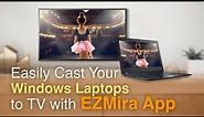 Easily cast your Windows laptop to TV with EZMira app
