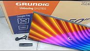 2024 Grundig GHU7 Unboxing & Setup with Demo